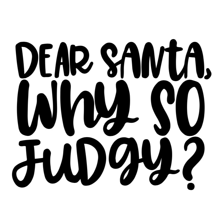 Vinyl Quote Add on: Dear Santa, why so judgy?