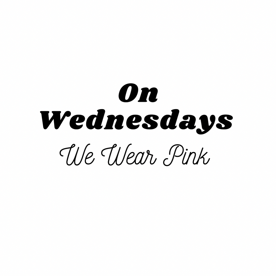 Vinyl Quote Add on: On Wednesdays, We Wear Pink