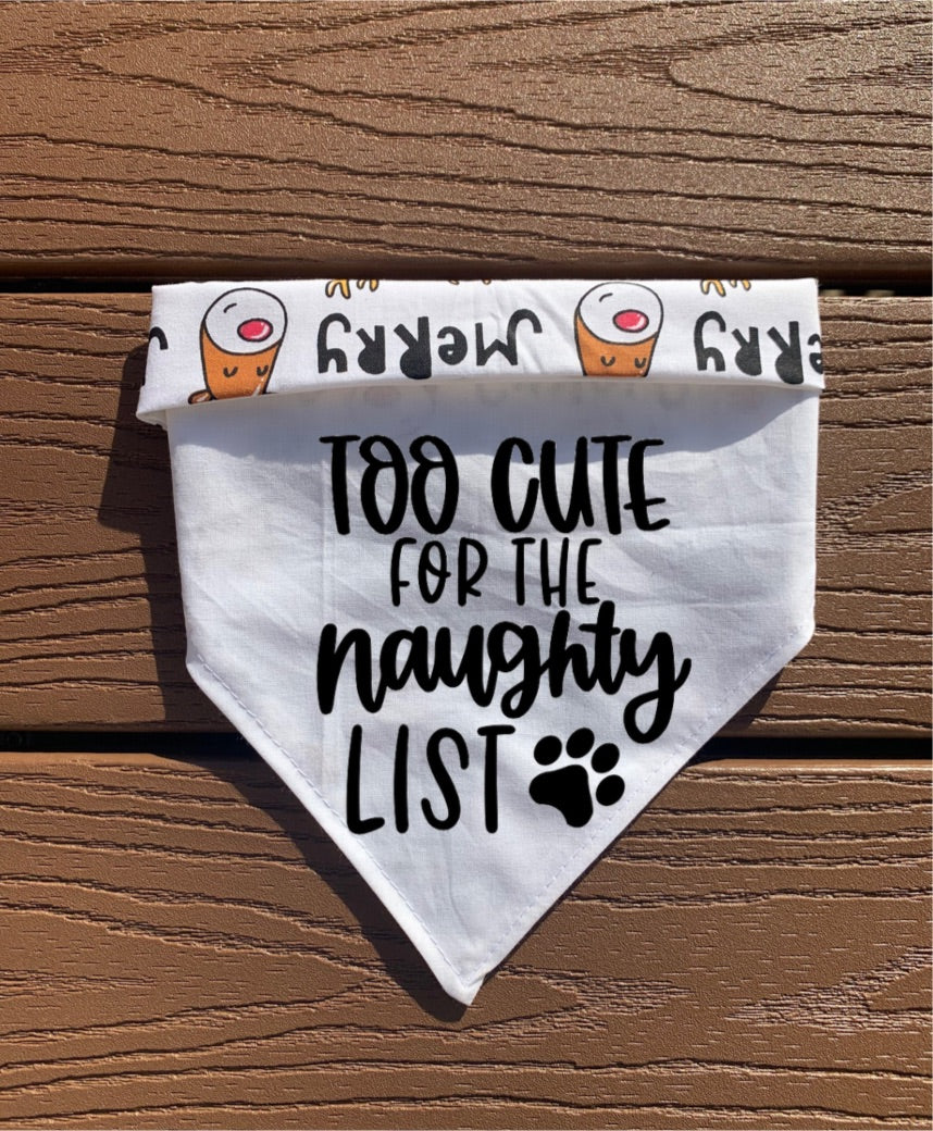 Reversible Pet Bandana “Too Cute for the Naughty List”