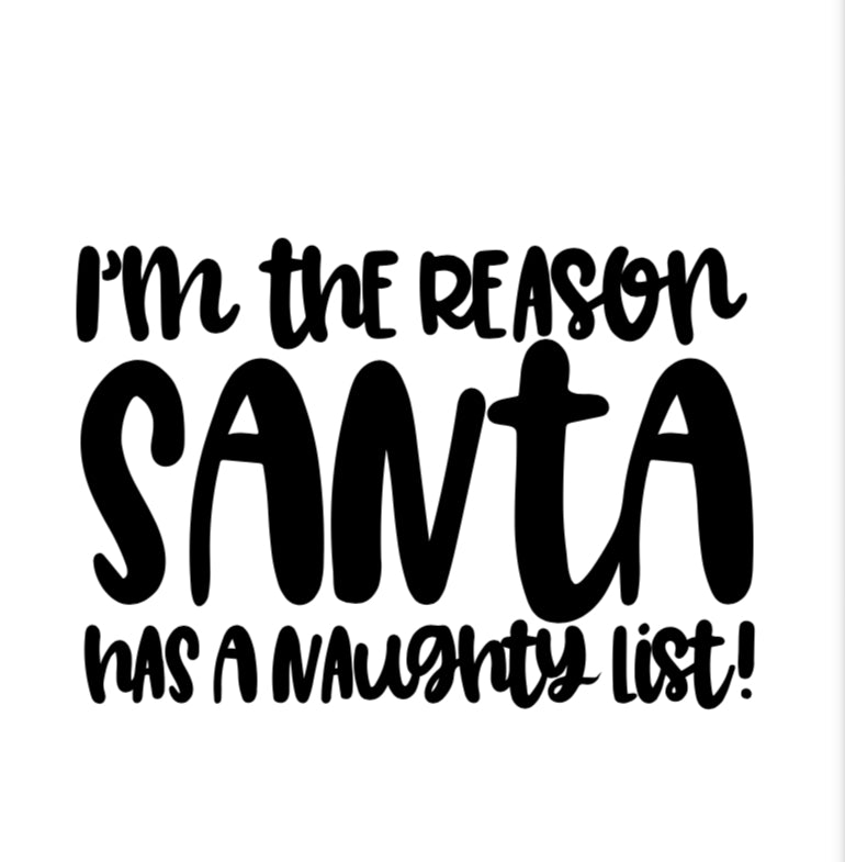 Vinyl Quote Add on: “I’m the reason Santa has a naughty list”
