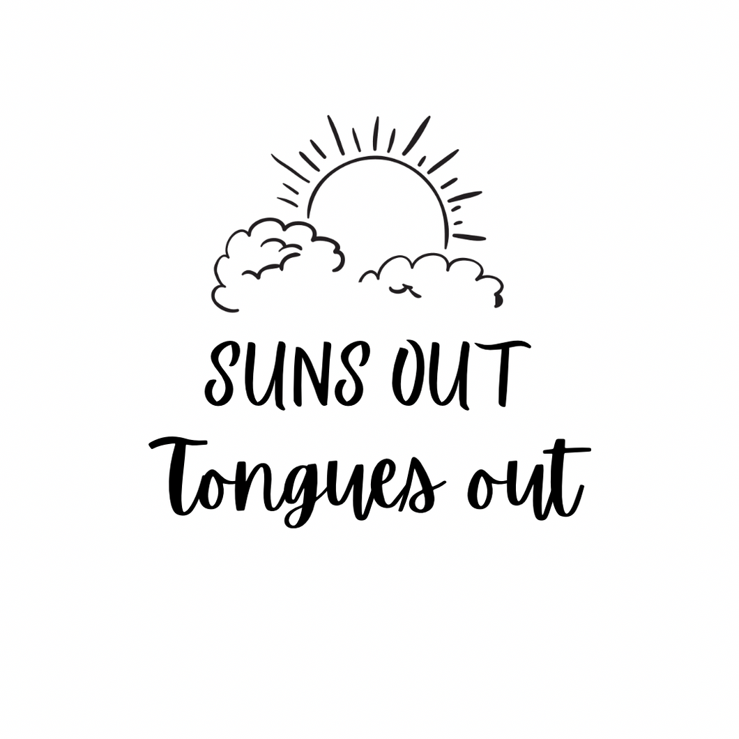 Vinyl Quote Add on: Suns out tongues out