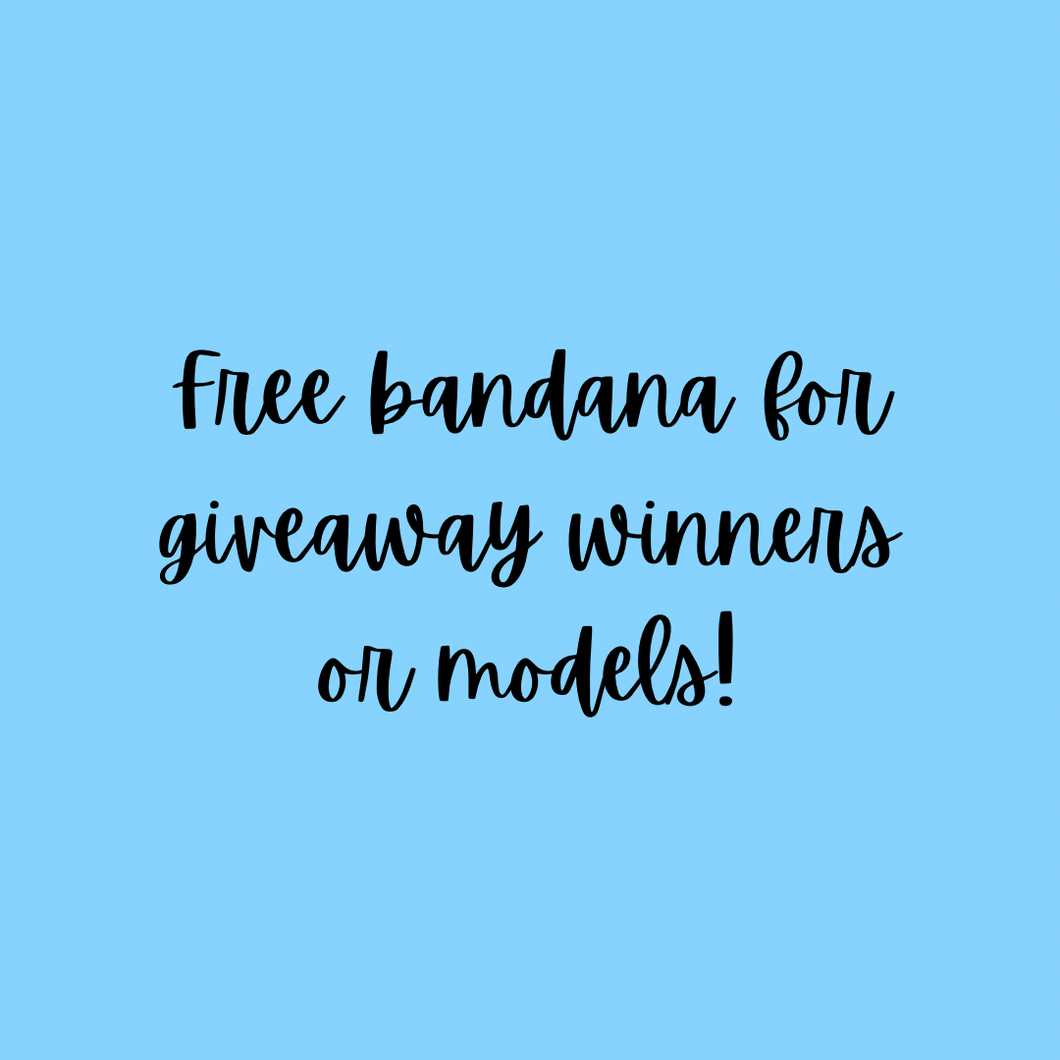 Free Bandana for Models or giveaway winners!