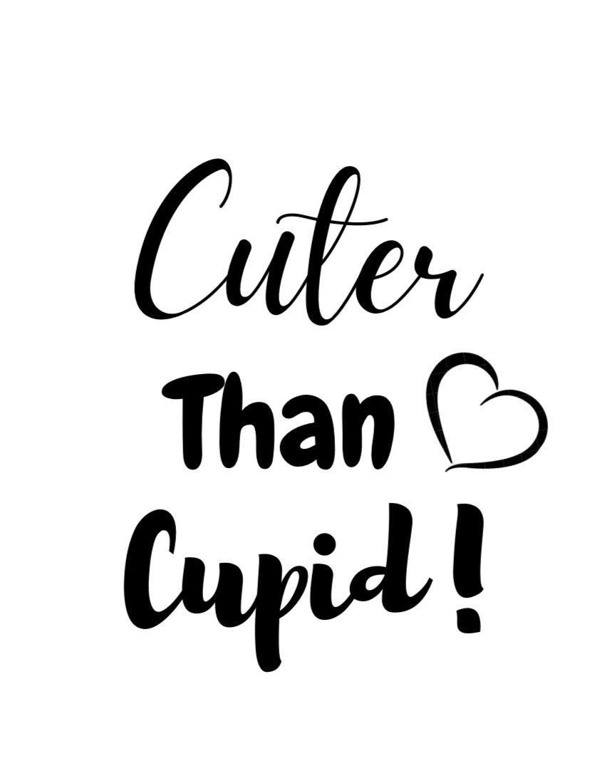 Vinyl Quote Add on: Cuter Than Cupid